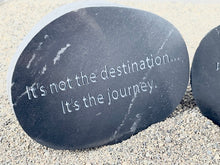 "Life is a journey"  - Cut Sand Carved River Rock